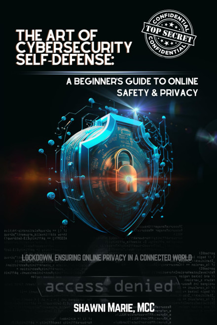 The Art of Cybersecurity Self-Defense