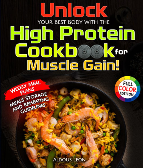 Unlock Your Best Body with the High Protein Cookbook for Muscle Gain!