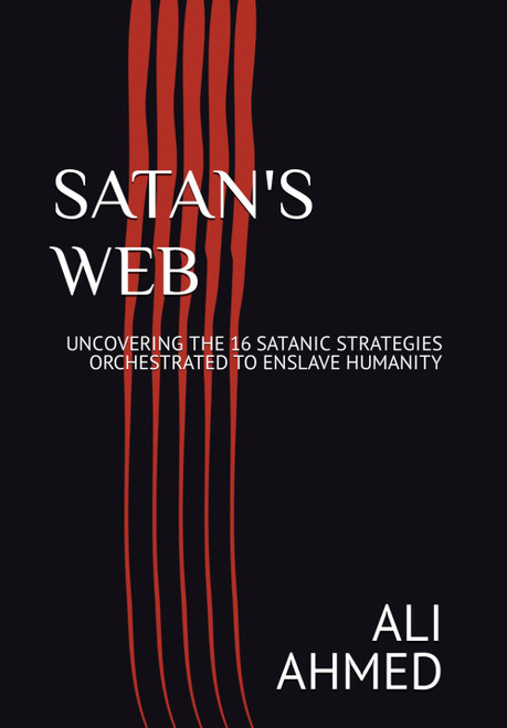 Satan'S Web: Uncovering the 16 Satanic Strategies Orchestrated to
