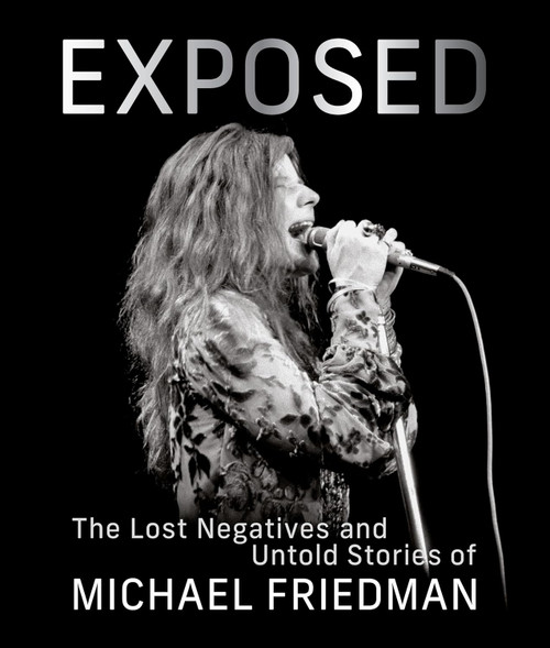 EXPOSED The Lost Negatives & Untold Stories of Michael Friedman