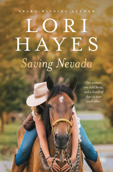 Saving Nevada: One Woman One Wild Horse and a Hundred Days to Save