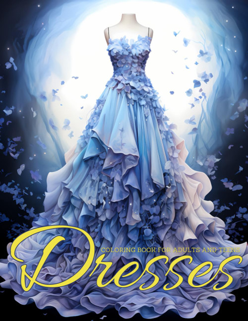 Dresses Coloring Book for Adults and Teens