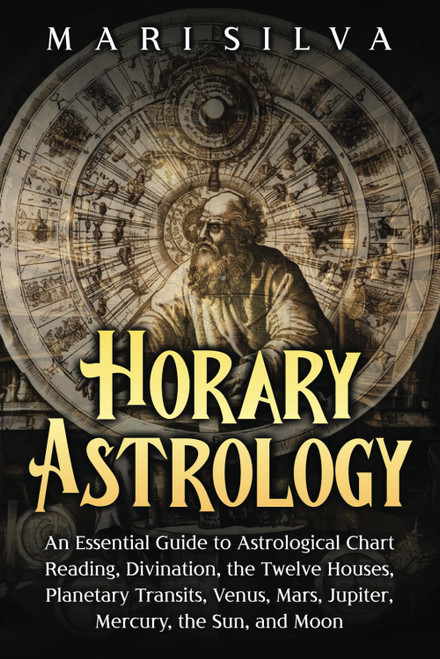 Horary Astrology: An Essential Guide to Astrological Chart Reading