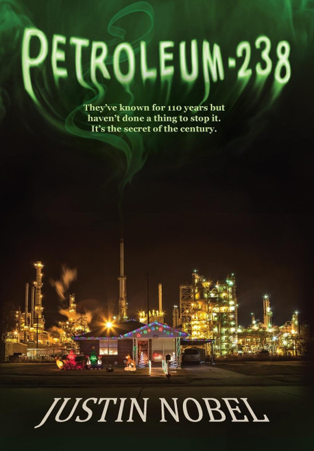 Petroleum-238: Big Oil's Dangerous Secret and the Grassroots Fight to