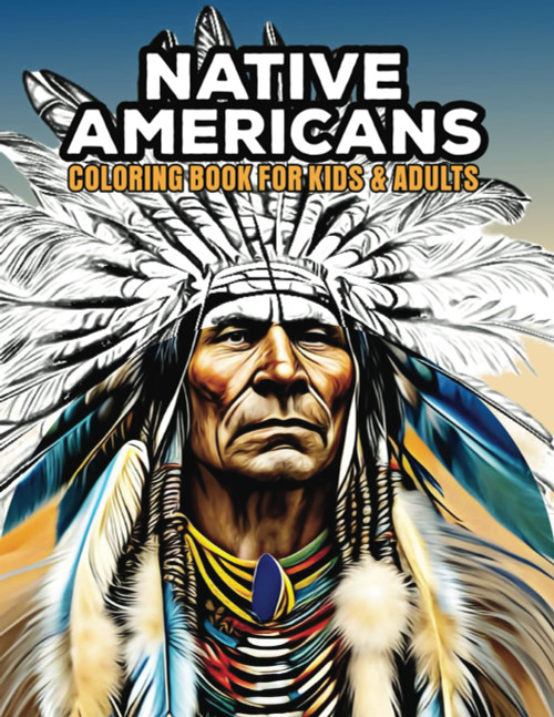 Native Americans Coloring Book for Kids & Adults