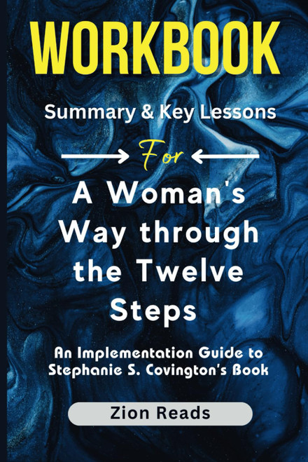 Workbook For A Woman's Way through the Twelve Steps