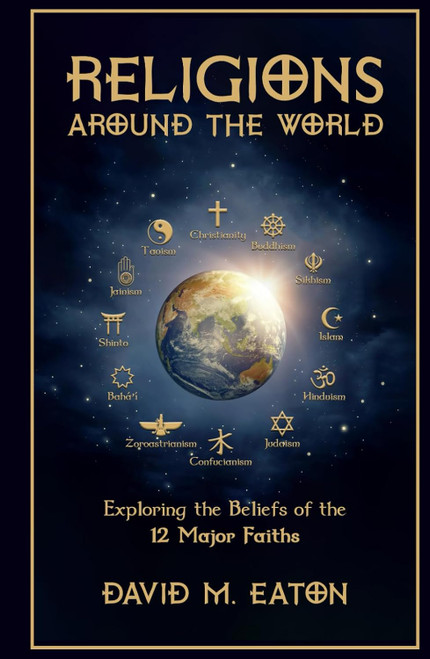 Religions Around the World: Exploring the Beliefs of the 12 Major