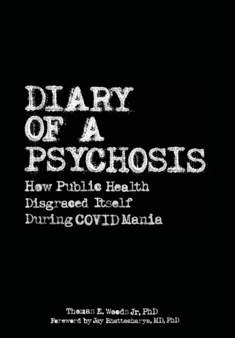 Diary of a Psychosis: How Public Health Disgraced Itself During COVID