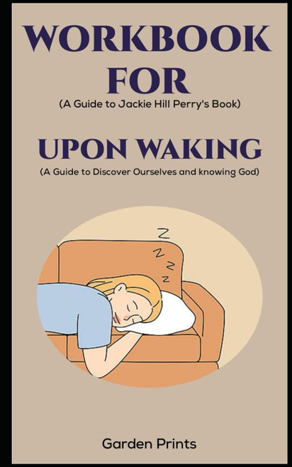 Workbook for Upon Waking by Jackie Hill Perry: A Guide to Discover