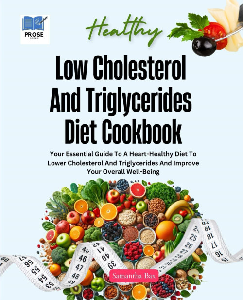 Low Cholesterol And Triglycerides Diet Cookbook