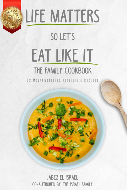 Life Matters So Let's Eat Like It The Family Cookbook: 62
