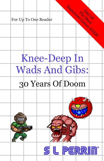 Knee-Deep In Wads and Gibs: 30 Years of Doom