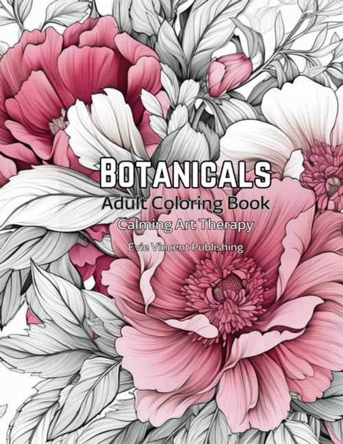 Botanicals Adult Coloring Book: Calming Art Therapy for Encouragement