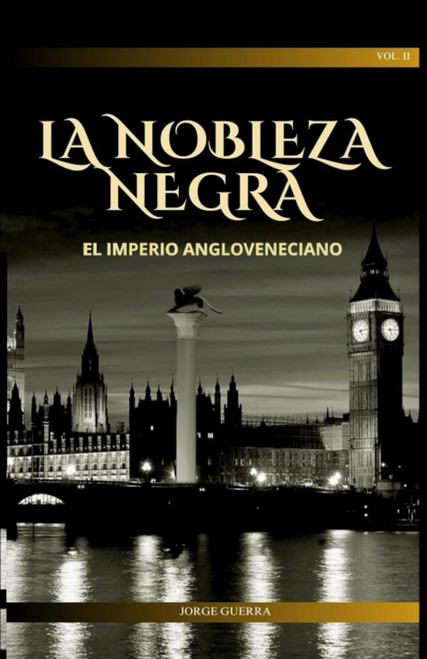 La Nobleza Negra: Ell Imperio Angloveneciano (Spanish Edition)