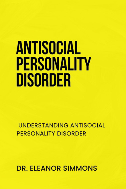 Antisocial Personality Disorder: Understanding Antisocial Personality