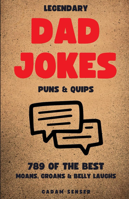 Legendary Dad Jokes Puns & Quips