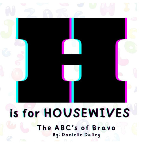 H is for housewives: The ABC's of Bravo