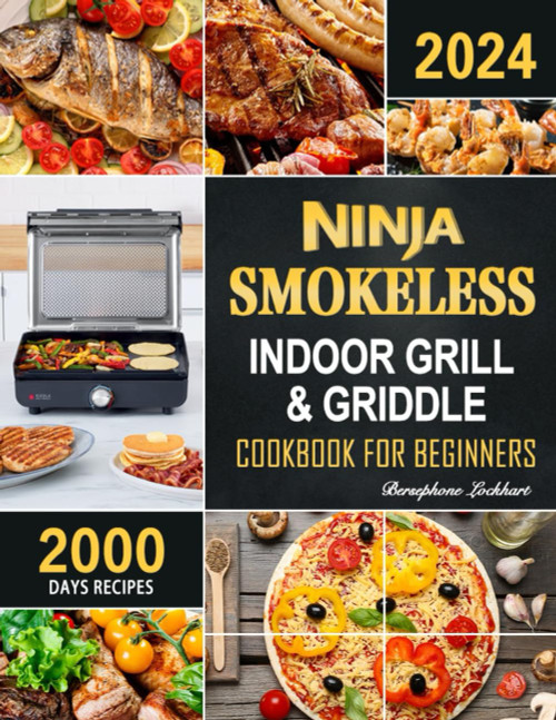Ninja Smokeless Indoor Grill & Griddle Cookbook