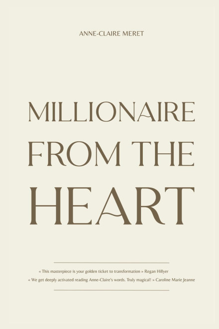 Millionaire From The Heart: How I did it how you can do it too