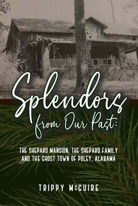 Splendors From Our Past: the Shepard Mansion the Shepard Family and