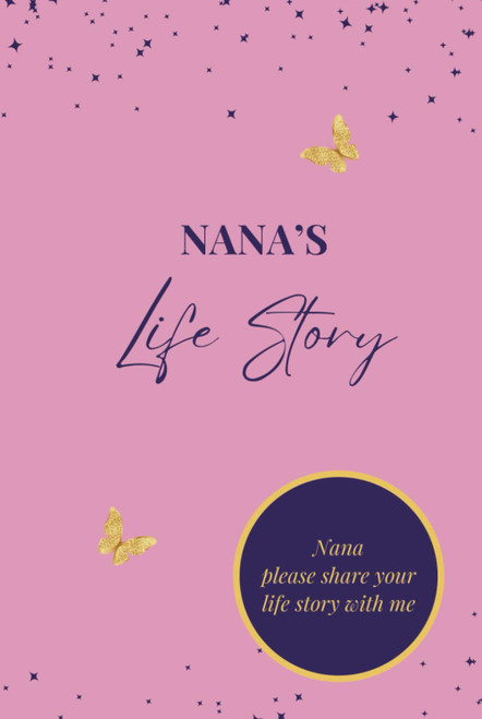 Nana's Life Story: A Guided Memory and Keepsake Journal to Capture