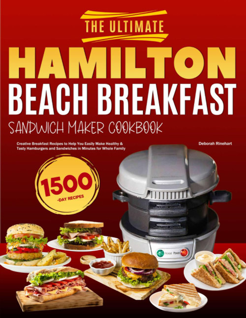 The Ultimate Hamilton Beach Breakfast Sandwich Maker Cookbook