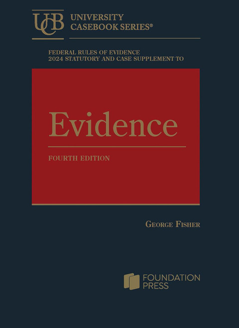 Federal Rules of Evidence 2024 Statutory and Case Supplement to