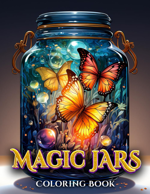 Magic Jar Adults Coloring Book: With Relaxing Whimsical Fantasy Scenes