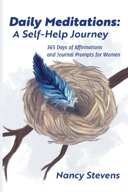 Daily Meditations: A Self Help Journey: 365 Days of Affirmations &