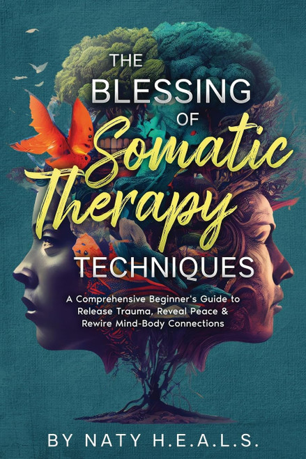 The Blessing of Somatic Therapy Techniques