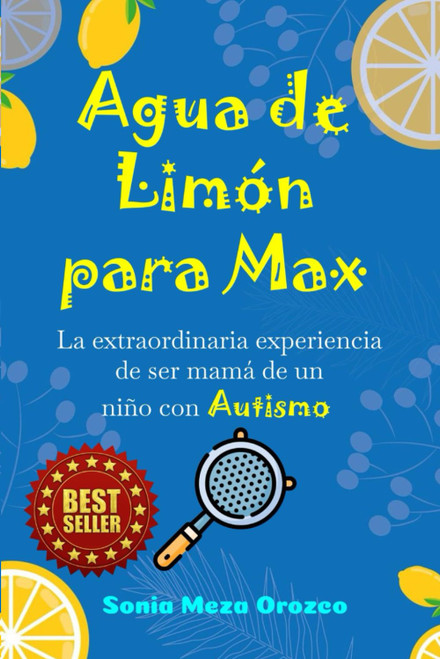 Agua de Limon para Max: La Extraordinaria Experiencia de ser Mamade