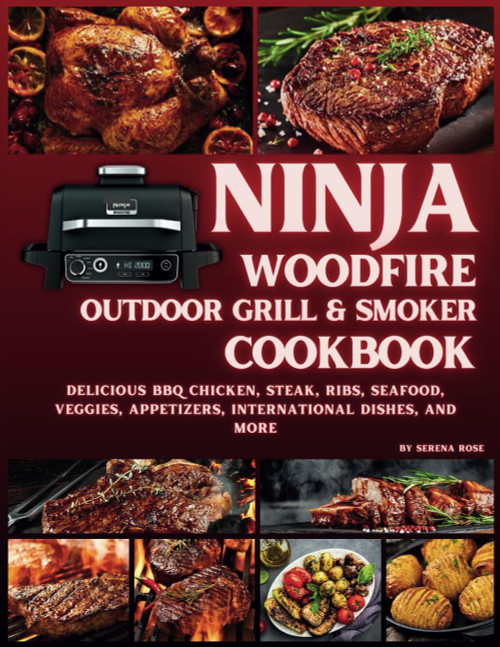 Ninja Woodfire Outdoor Grill & Smoker Cookbook