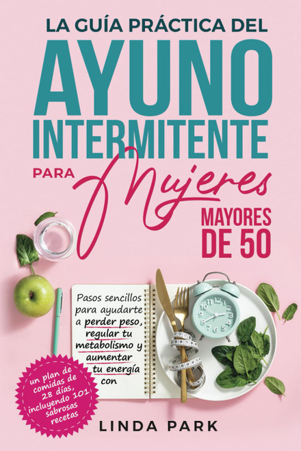 La Guia Practica del ayuno intermitente para mujeres mayores de 50