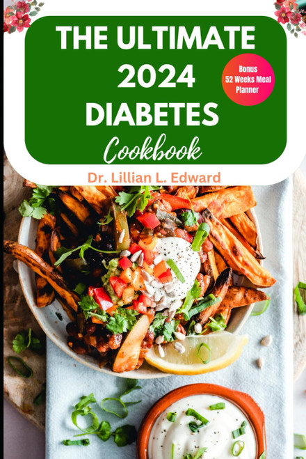 The Ultimate 2024 Diabetes Cookbook