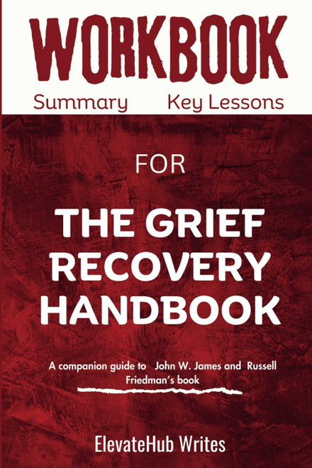 Workbook For The Grief Recovery Handbook