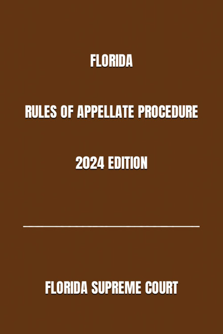 Florida Rules of Appellate Procedure 2024 Edition