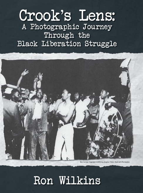 Crook's Lens; A Photographic Journey Through the Black Liberation