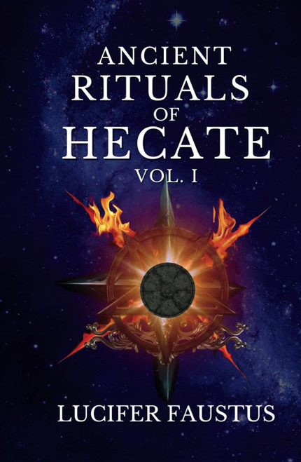 Ancient Rituals of Hecate: Infernal Magick