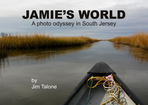 JAMIE'S WORLD: A photo odyssey in South Jersey