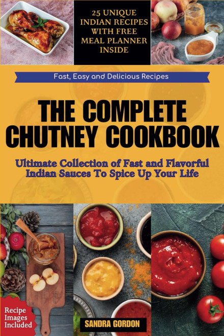 The Complete Chutney Cookbook