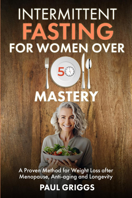Intermittent Fasting for Women over 50 Mastery