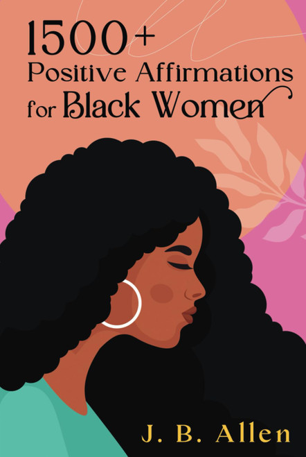 1500+ Positive Affirmations for Black Women