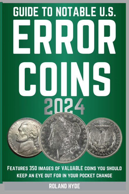 Guide to Notable U.S. Error Coins 2024