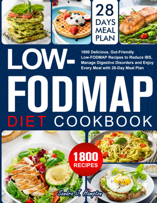 The Low-FODMAP Diet Cookbook 2024