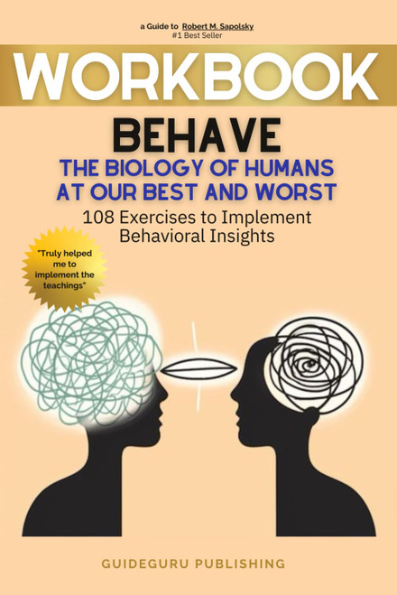 Workbook For Behave: The Biology of Humans at Our Best and Worst by