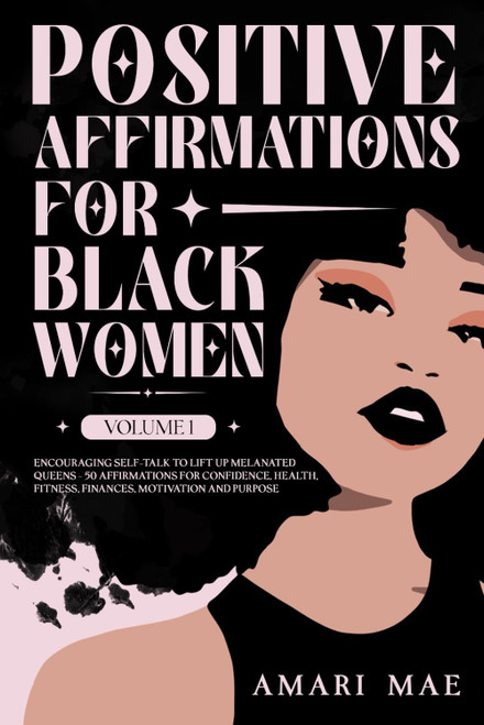Positive Affirmations for Black Women - Volume 1