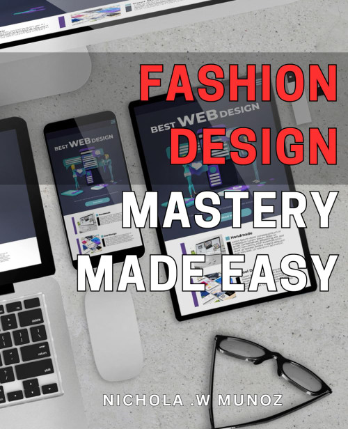 Fashion Design Mastery Made Easy