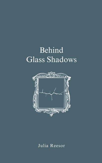 Behind Glass Shadows