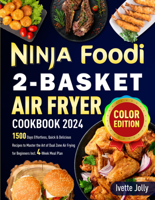 Ninja Foodi 2-Basket Air Fryer Cookbook 2024