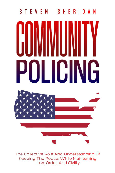 Community Policing: The Collective Role and Understanding of Keeping